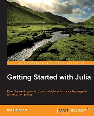 Getting Started with Julia, Balbaert, Ivo