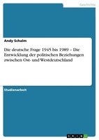 Andy Schalm | Die Deutsche Frage 1945 Bis 1989 - Die Entwicklung Der...