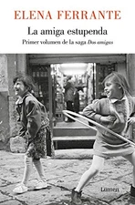 LA AMIGA ESTUPENDA (DOS AMIGAS 1) (SPANISH EDITION) By Elena Ferrante & Celia