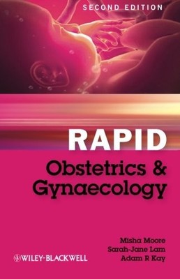 Rapid Obstetrics & Gynaecology Second Edition,Misha Moore