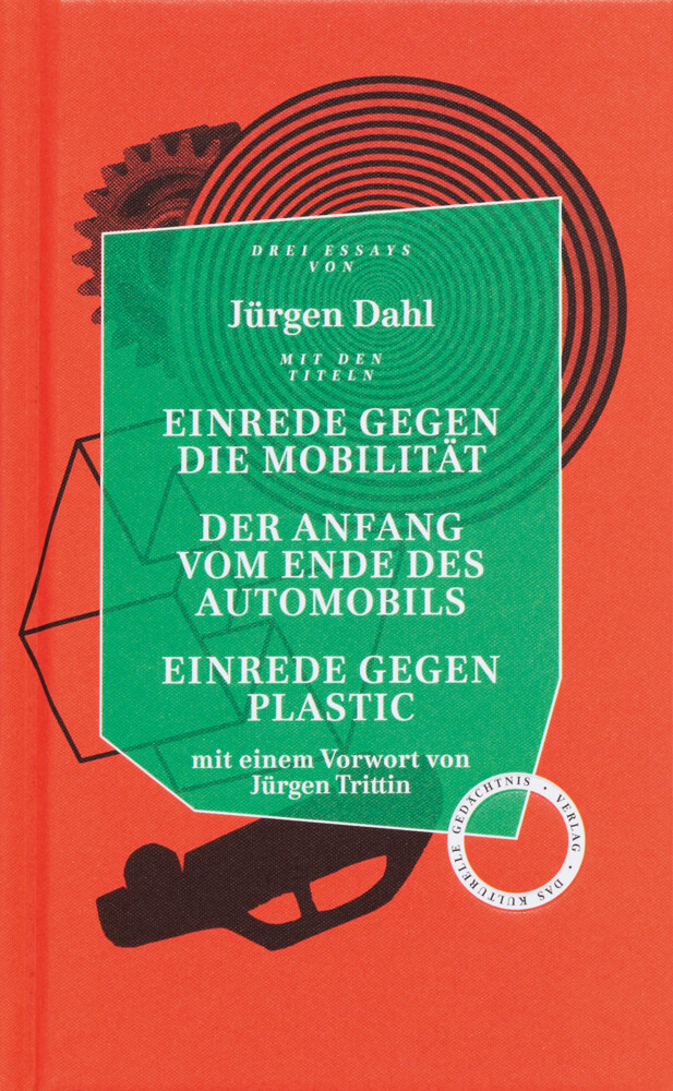 Einrede Gegen Die Mobilität. Der Anfang Vom Ende Des Automobils.