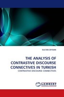 The Analysis Of Contrastive Discourse Connectives In Turkish Sultan Zeydan