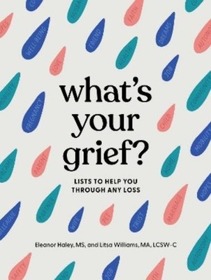Litsa Williams Eleanor Haley What's Your Grief? (Gebundene Ausgabe)