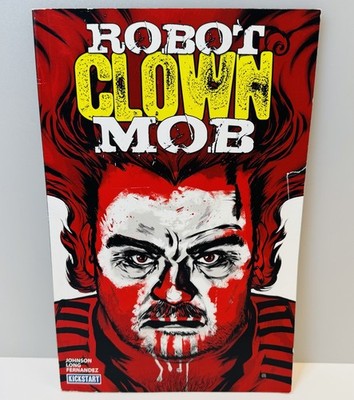 Robot Clown Mob - Ray William Johnson Kickstart 2014 Comic Graphic Novel