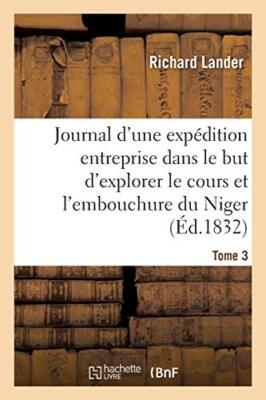 Journal d'une expedition entreprise dans le but d'explorer le cours et l'embo-,