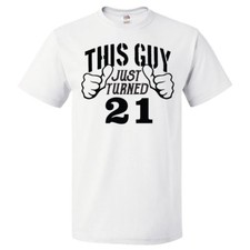 21st Birthday Gift For 21 Year Old This Guy Turned 21 T Shirt