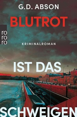 Blutrot ist das Schweigen: Sankt-Petersburg-Krimi (Natalja Iwanowa, Band 2)