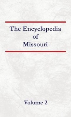 Nancy Capace Encyclopedia of Missouri - Volume 2 (Paperback) (UK IMPORT)