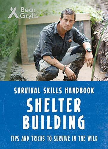 Bear Grylls Survival Skills: Shelter Building,Bear Grylls