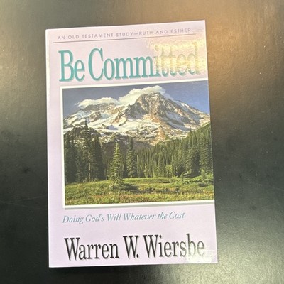 Warren Wiersbe Be Committed (Be Series) Ruth & Esther OT Study PB 1992 New Ed