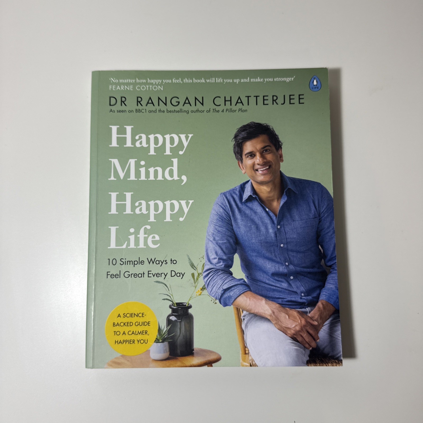 Happy Mind, Happy Life: 10 Simple Ways to Feel Great By Dr Rangan Chatterjee