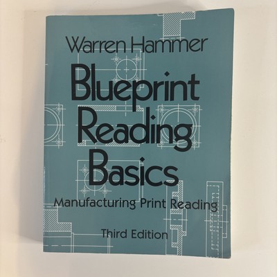 ''Blueprint Reading Basics'' 3rd Edition . Warren Hammer