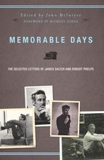MEMORABLE DAYS: THE SELECTED LETTERS OF JAMES SALTER AND By Robert Phelps *VG+*