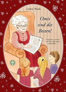 Omis sind die Besten!: Geschichten, die Omis und Opis er... | Buch | Zustand gut