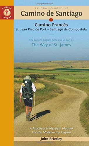 A Pilgrim's Guide to the Camino De Santiago: St. Jean -... - Brierley, John