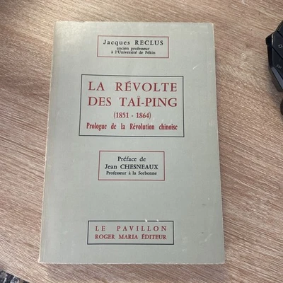 La Révolte Des Taï Ping 1851-1864 Prologue De La Revolution Chinoise Reclus - Photo 1/4