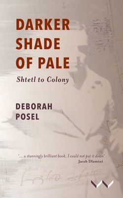 DARKER SHADE OF PALE: SHTETL TO COLONY BY Deborah Posel PAPERBACK **NEW**