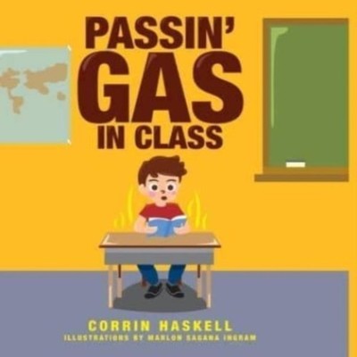 Passin' Gas in Class Corrin Haskell Hardcover Advanced Publishing