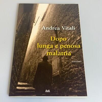 Nach langer und schmerzhafter Krankheit Roman von Andrea Vitali. Mondolibri