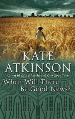 When Will There be Good News - Paperback By KATE ATKINSON - ACCEPTABLE