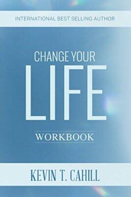 Change Your Life: Volume 3 (The Change Revolution), Cahill 9781721168057 New-,