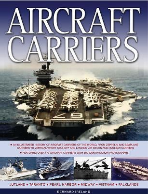 Aircraft Carriers : An illustrated history of aircraft carriers of the world,...