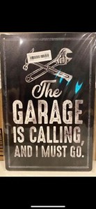 MECHANIC FUN GARAGE METAL TIN SIGN THE GARAGE IS CALLING AND I MUST GO WALL ART