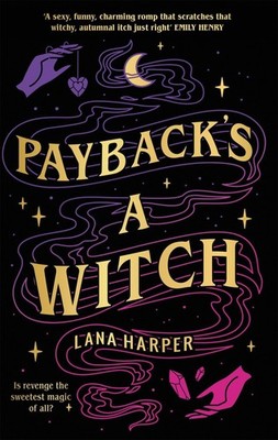 Payback's a Witch Lana Harper