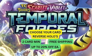 POKEMON TEMPORAL FORCES CHOOSE YOUR CARD! REVERSE HOLO (FREE SHIP W/ 2 )