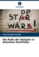 Carol-Teodor Peterfi | Die Rolle Der Religion In Aktuellen Konflikten | Buch