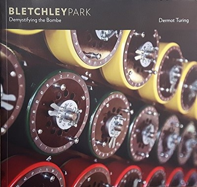 Bletchley Park: Demystifying the Bombe, Turing, Dermot