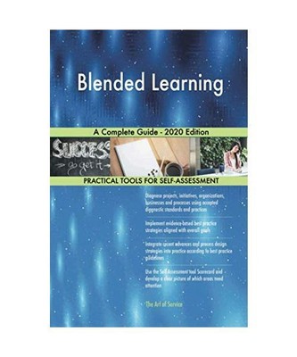 Blended Learning A Complete Guide - 2020 Edition, Gerardus Blokdyk