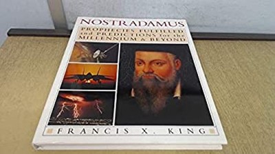 Nostradamus : Prophecies Fulfilled & Predictions for the Milleniu