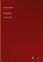 Samuel Smiles | Character | Buch | Englisch (2022) | In Large Print | Gebunden
