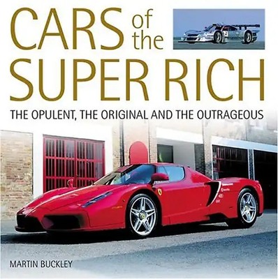 Cars of the Super Rich: Tailor-made Cars for the Single-minded - Buckley, Martin