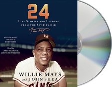 24: Life Stories and Lessons from the Say Hey Kid by Willie Mays: Used Audiobook