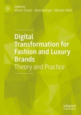 Digital Transformation for Fashion and Luxury Brands - 9783031355882
