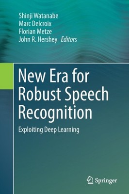 NEW ERA FOR ROBUST SPEECH RECOGNITION by WATANABE, SHINJI Paperback Self Help