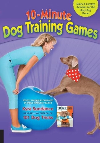 Kyra Sundance 10-Minute Dog Training Games (Tascabile)