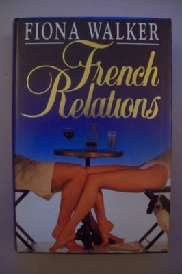 French relations By FIONA WALKER. 9780340613184