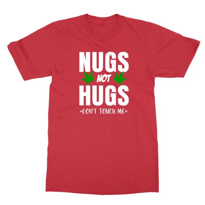 Weed Nugs Not Hugs Dont Touch Me Social Distance Funny Unisex Tee Tshirt