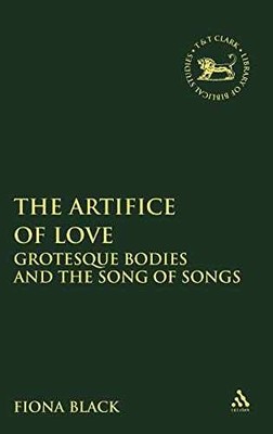 The Artifice of Love: Grotesque Bodies - Hardcover, by Black Fiona - Acceptable