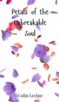 Colin Leclair | Petals Of The Unbreakable Soul | Buch | Englisch (2025)