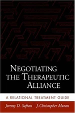 NEGOTIATING THE THERAPEUTIC ALLIANCE: A RELATIONAL By Safran Jeremy D. Phd VG