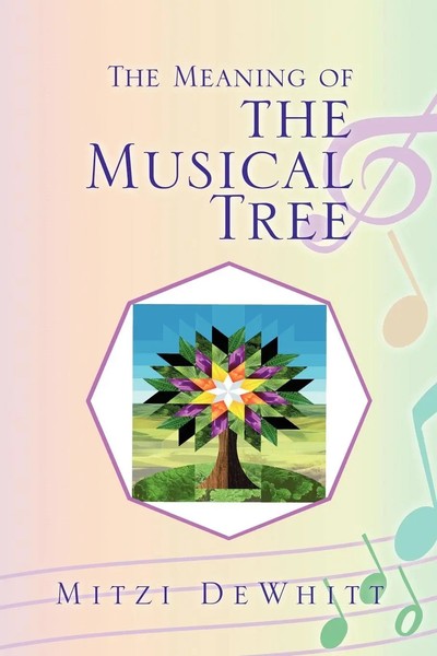 The Meaning Of The Musical Tree Mitzi Dewhitt Taschenbuch Englisch 2010 Xlibris-image