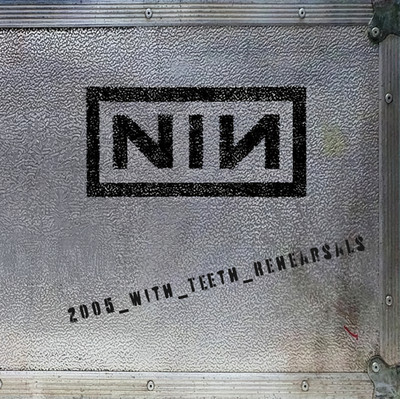 Nine Inch Nails 2005 With Teeth Rehearsal 2CD