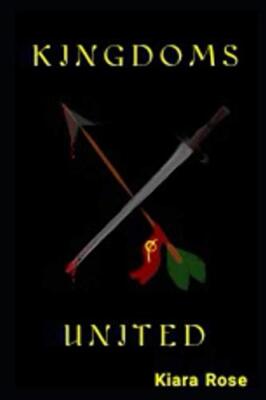 Kingdoms United by Kiara Rose (Paperback, 2021)