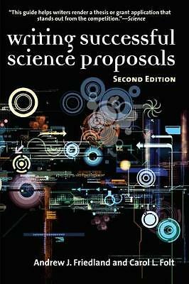 Writing Successful Science Proposals by Carol L. Folt Andrew Friedland Softcover