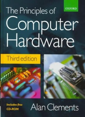 The Principles of Computer Hardware, Alan Clements - 9780198564546