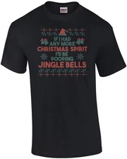 If I Had Any More Christmas Spirit I'd Be Pooping Jingle Bells - Funny Christ...